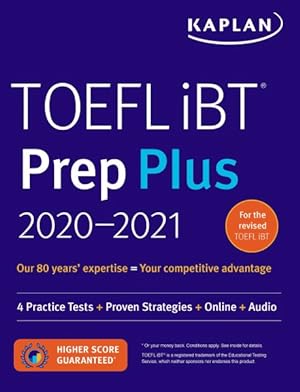 Bild des Verkufers fr Kaplan TOEFL iBT Prep Plus 2020-2021 : 4 Practice Tests + Proven Strategies + Online + Audio zum Verkauf von GreatBookPrices