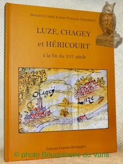 Immagine del venditore per Luze, Chagey et Hricourt  la fin du XVIe sicle d'aprs la carte tibriade de 1590-1591. venduto da Bouquinerie du Varis