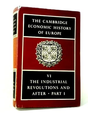 Seller image for The Cambridge Economic History Of Europe: Volume VI The Industrial Revolutions And After for sale by World of Rare Books