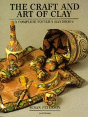 Seller image for The Craft and Art of Clay: A Complete Potter's Handbook for sale by WeBuyBooks