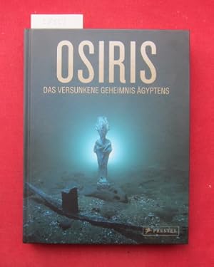 Bild des Verkufers fr Osiris - das versunkene Geheimnis gyptens. bersetzung: Ludwig von Bomhard, Paris. zum Verkauf von Versandantiquariat buch-im-speicher