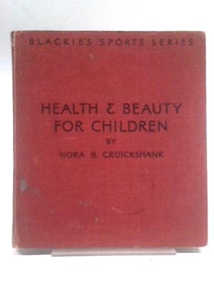 Imagen del vendedor de Health and Beauty for Children (Blackie's Sports Series) a la venta por World of Rare Books