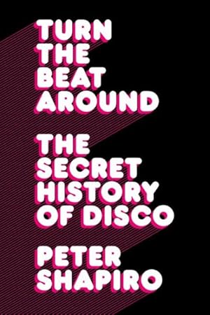 Immagine del venditore per Turn The Beat Around : The Secret History Of Disco venduto da GreatBookPrices