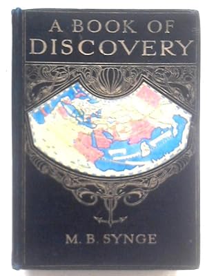 Bild des Verkufers fr A Book of Discovery. The History of the World's Exploration from the Earliest Times to the Finding of the South Pole zum Verkauf von World of Rare Books