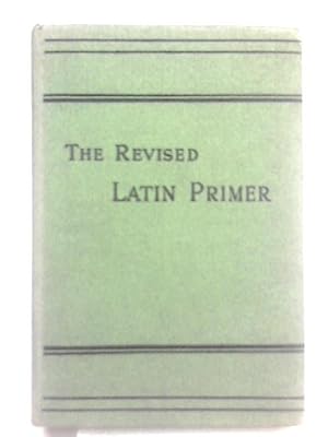 Bild des Verkufers fr The Revised Latin Primer zum Verkauf von World of Rare Books