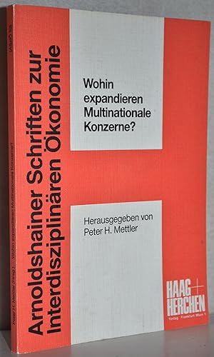 Arnoldshainer Schriften zur interdisziplinären Ökonomie Band 10: Wohin expandieren multinationale...