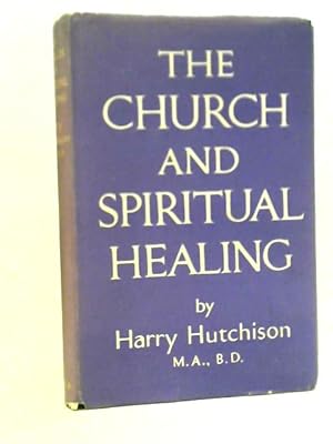 Imagen del vendedor de The Church And Spiritual Healing a la venta por World of Rare Books