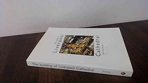 Image du vendeur pour The Building of Liverpool Cathedral mis en vente par BoundlessBookstore