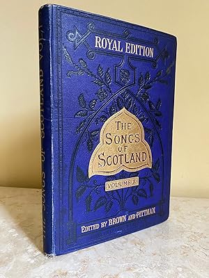 Image du vendeur pour The Songs of Scotland | A Collection of One Hundred and Ninety Songs | The Music Edited by J. Pittman and Colin Brown | The Poetry Edited (with notes) by Charles Mackay | Volume I | The Royal Edition mis en vente par Little Stour Books PBFA Member