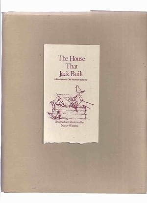 Bild des Verkufers fr The House That Jack Built: A Traditional Old Nursery Rhyme / Designed and Illustrated By Nancy Winters ( One of 10 Copies ) zum Verkauf von Leonard Shoup
