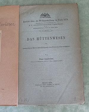 Imagen del vendedor de Das Httenwesen mit besonderer Bercksichtigung des Eisenhttenwesens. Bericht ber die Weltausstellung in Paris 1878. a la venta por Antiquariat  Lwenstein