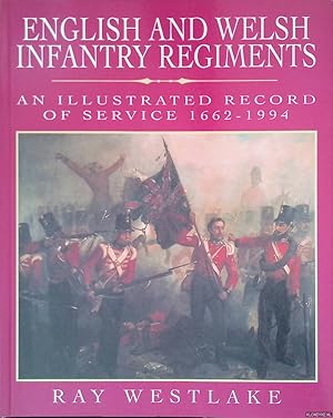 Bild des Verkufers fr English and Welsh Infantry Regiments: An Illustrated Record of Service 1662-1994 zum Verkauf von Klondyke