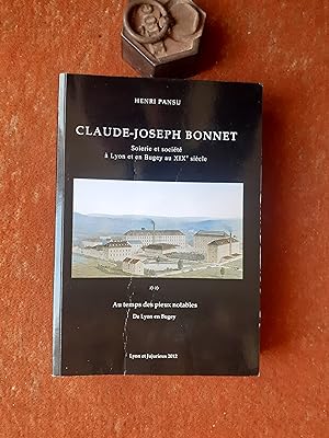 Claude-Joseph Bonnet - Soierie et société à Lyon et en Bugey au XIXe siècle - Tome 2 : Au temps d...