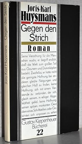 Image du vendeur pour Gegen den Strich. Roman. A. d. Franz. v. Hans Jacob. Hrsg., bearb. u. m. Nachw. v. Roland Erb. 2. Aufl. mis en vente par Antiquariat Reinsch