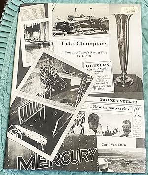 Imagen del vendedor de Lake Champions, In Pursuit of Tahoe's Racing Title 1914-1958 a la venta por My Book Heaven