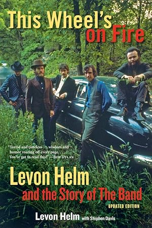 Imagen del vendedor de This Wheel's on Fire: Levon Helm and the Story of the Band a la venta por Redux Books