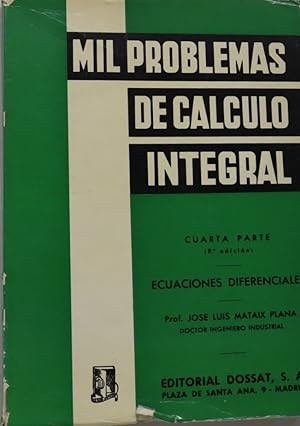 Seller image for MIL PROBLEMAS DE CALCULO INTEGRAL. CUARTA PARTE. ECUACIONES DIFERENCIALES. for sale by Libros Tobal