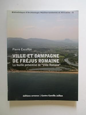 Seller image for Ville et campagne de Frejus romaine: La fouille preventive de "Villa Romana" for sale by GREENSLEEVES BOOKS