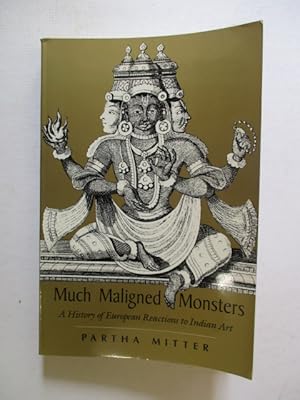 Imagen del vendedor de Much Maligned Monsters: A History of European Reactions to Indian Art a la venta por GREENSLEEVES BOOKS