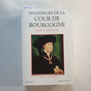 Bild des Verkufers fr Splendeurs De La Cour De Bourgogne : Rcits Et Chroniques zum Verkauf von Gebrauchtbcherlogistik  H.J. Lauterbach