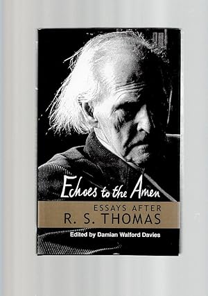 Seller image for ECHOES TO THE AMEN Essays after R S Thomas for sale by Amnesty Bookshop, Malvern