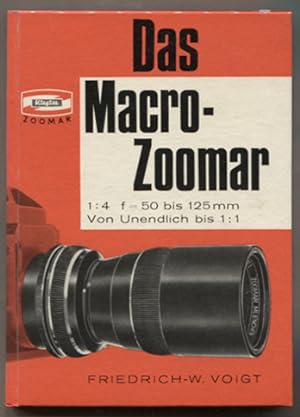 Bild des Verkufers fr Das Macro-Zoomar. 1:4 f - 50 bis 125 mm. Von unendlich bis 1:1. zum Verkauf von Antiquariat Neue Kritik