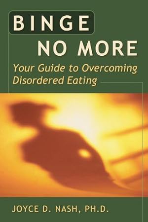 Bild des Verkufers fr Binge No More: Your Guide to Overcoming Disordered Eating with Other zum Verkauf von WeBuyBooks