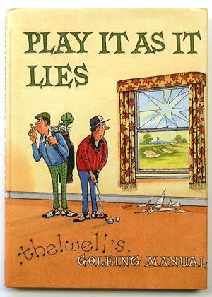 Bild des Verkufers fr Play it as it Lies: Thelwell's Golfing Manual zum Verkauf von PsychoBabel & Skoob Books