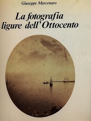 Bild des Verkufers fr La fotografia ligure dell' Ottocento zum Verkauf von Librodifaccia