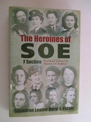 Seller image for Heroines of SOE: F Section, Britain's Secret Women in France for sale by GREENSLEEVES BOOKS