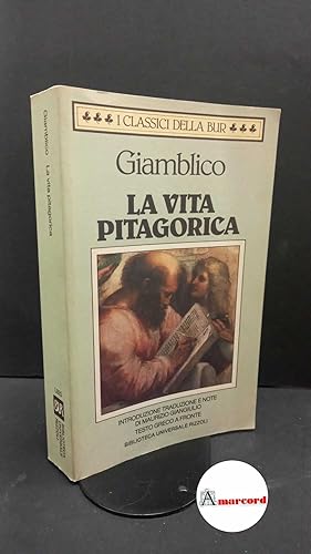 Image du vendeur pour Iamblichus. , and Giangiulio, Maurizio. La vita pitagorica Milano Biblioteca universale Rizzoli, 1991 mis en vente par Amarcord libri