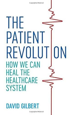 Bild des Verkufers fr The Patient Revolution: How We Can Heal the Healthcare System zum Verkauf von WeBuyBooks