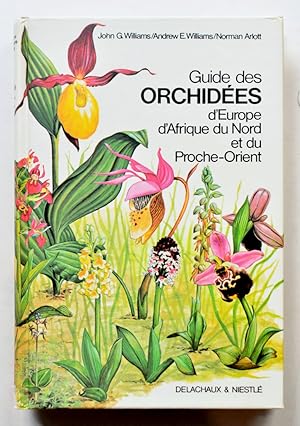 GUIDE DES ORCHIDÉES D'EUROPE D'AFRIQUE DU NORD ET DU PROCHE-ORIENT.