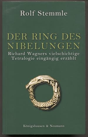 Bild des Verkufers fr Der Ring des Nibelungen. Richard Wagners vielschichtige Tetralogie eingngig erzhlt. zum Verkauf von Antiquariat Neue Kritik