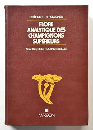 FLORE ANALYTIQUE DES CHAMPIGNONS SUPÉRIEURS (Agarics, Bolets, Chanterelles).