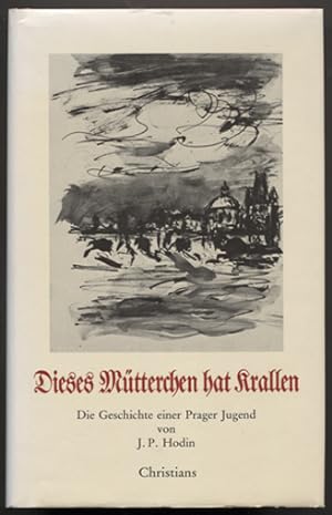 Seller image for Dieses Mtterchen hat Krallen. Die Geschichte einer Prager Jugend. for sale by Antiquariat Neue Kritik