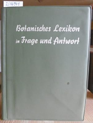 Seller image for Botanisches Lexikon in Frage und Antwort. 1200 Fragen und Antworten. 4.,neubearb.u.erw.Aufl., for sale by Versandantiquariat Trffelschwein