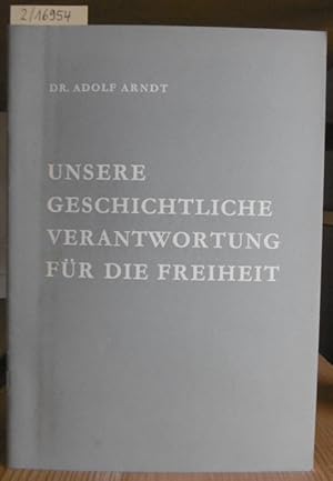 Bild des Verkufers fr Unsere geschichtliche Verantwortung fr die Freiheit. Vortrag, gehalten am 23. Mrz 1963 in Berlin. Hrsg. v. Vorstand der SPD. zum Verkauf von Versandantiquariat Trffelschwein