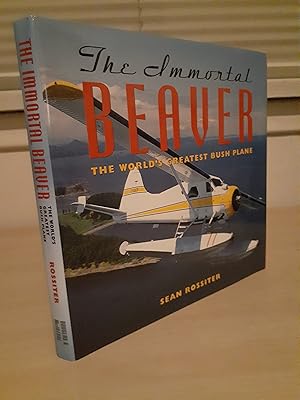 The Immortal Beaver: The World's Greatest Bush Plane