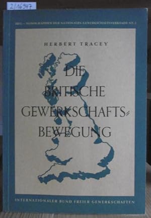 Imagen del vendedor de Die britische Gewerkschaftsbewegung. Hrsg. v. Bund-Verlag im Auftrage des Internationalen Bundes Freier Gewerkschaften. a la venta por Versandantiquariat Trffelschwein