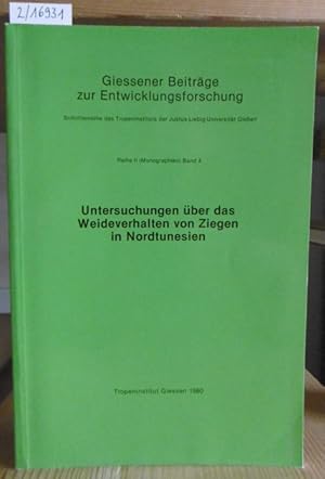 Seller image for Untersuchungen ber das Weideverhalten von Ziegen in Nordtunesien. for sale by Versandantiquariat Trffelschwein