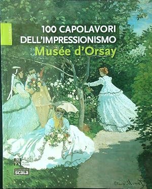 Bild des Verkufers fr 100 capolavori dell'Impressionismo. Musee d'Orsay zum Verkauf von Librodifaccia