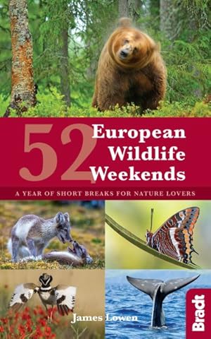 Image du vendeur pour Bradt 52 European Wildlife Weekends : A Year of Short Breaks for Nature Lovers mis en vente par GreatBookPrices