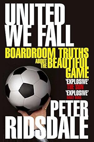 Bild des Verkufers fr United We Fall: Boardroom Truths About the Beautiful Game: 1 zum Verkauf von WeBuyBooks 2