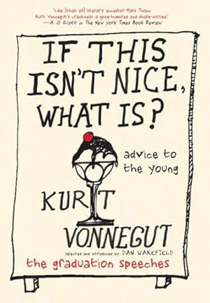 Seller image for If This Isn't Nice, What Is? : Advice to the Young for sale by GreatBookPrices