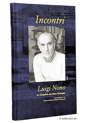 Incontri : Luigi Nono im Gespräch mit Enzo Restagno, Berlin, März 1987