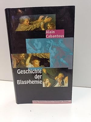 Seller image for Geschichte der Blasphemie. Aus dem Franzsischen von Bernd Wilczek. for sale by Antiquariat Langguth - lesenhilft