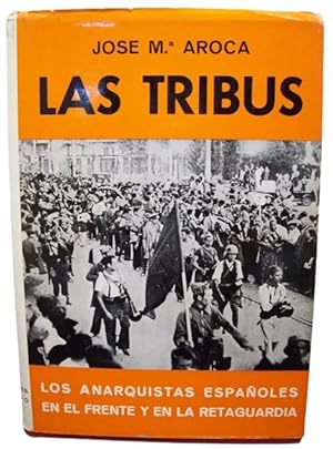 Las Tribus ( Los Anarquistas Españoles En El Frente Y En La Retaguardia )