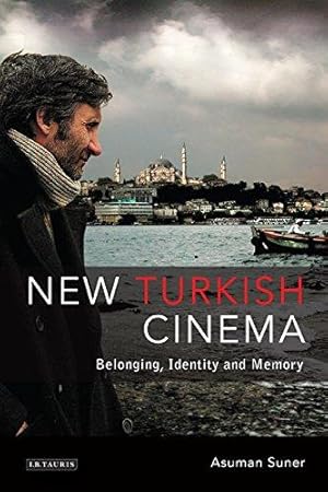 Bild des Verkufers fr New Turkish Cinema: Belonging, Identity and Memory (Tauris World Cinema Series) zum Verkauf von WeBuyBooks