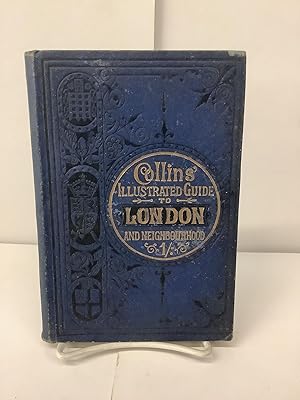 Collins' Guide to London and Neighbourhood; With Maps and Numerous Original Illustrations